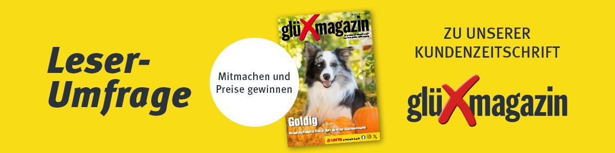 Leser-Umfrage glüXmagazin - Die Kundenzeitschrift von Lotto Baden-Württemberg